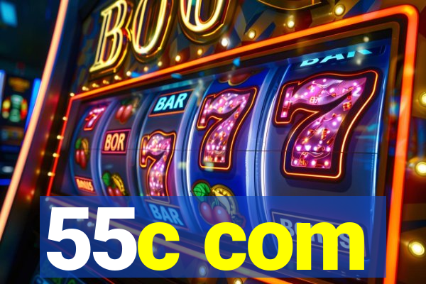 55c com